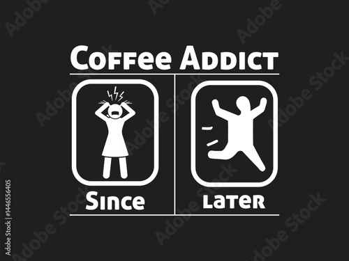 Coffee addict since later silhouette vector art for coffee lover  