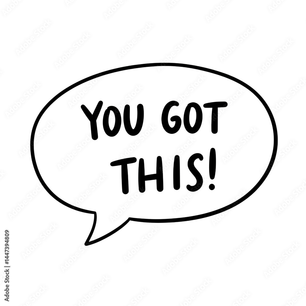 Illustration of a bubble message that says You Got This Illustration of a bubble message that says You Got This