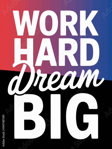 work hard dream big typography t-shirt design, motivational typography t-shirt design, inspirational quotes t-shirt design, streetwear t-shirt design
