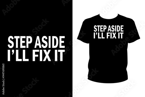 Step aside I'll fix it Quotes svg, mechanic Svg, t-shirt design for prints, mechanic t-shirt design cut file
