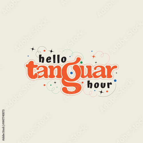 Hello Tanguar Hour text design