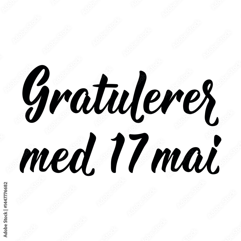 Fototapeta premium Norwegian National Day. Translation from Norwegian: Congratulations on May 17. Holidays lettering. Ink illustration. Perfect design for greeting cards, posters and social media. Norwegian Lettering.