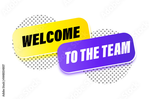 Vector illustration of Welcome To The Team banner on isolated background