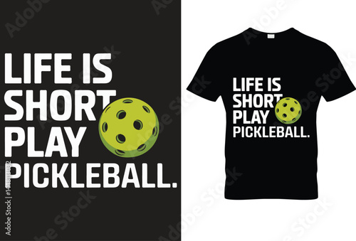 Life is short play pickleball for Black t-shirt design