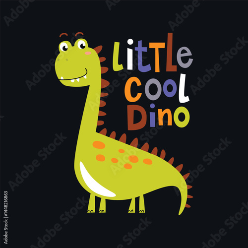 Cute dinosaur childish and playful poster with lettering Little Cool Dino. Vector illustration for textile, apparel, tee print, clothing, kindergarten, kids poster decoration, book cover and others