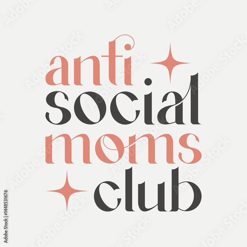 Antisocial Moms Club Typography Graphic—Retro Feminine Aesthetic Quote Design