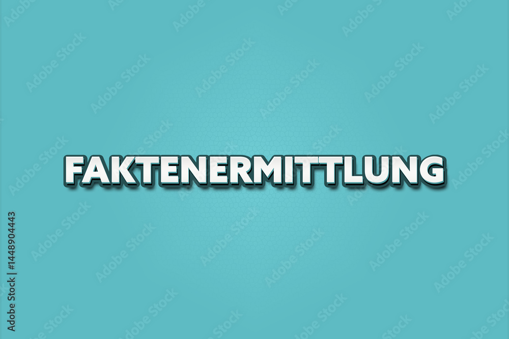 Faktenermittlung (Fact finding) - A turquoise banner illustration with white text. Faktenermittlung (Fact finding) - A turquoise banner illustration with white text.