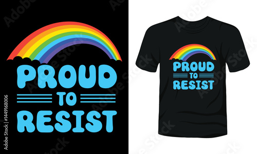 Proud to resist typography t-shirt