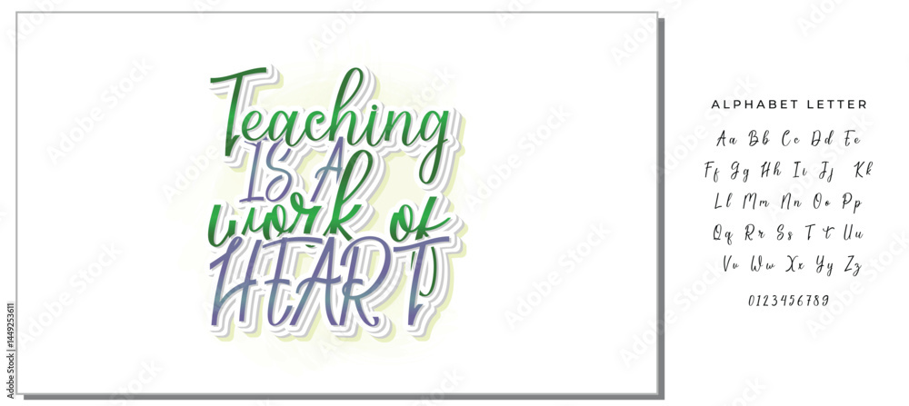 Teaching is a work of heart typography. Inspirational quote. Teaching is a work of heart typography. Inspirational quote.