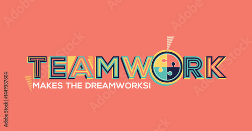 Teamwork makes the dreamworks. Teamwork inspirational quote in modern typography.
