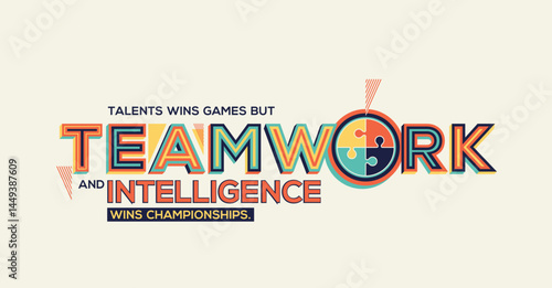 Teamwork and intelligence inspirational quote in modern typography.
