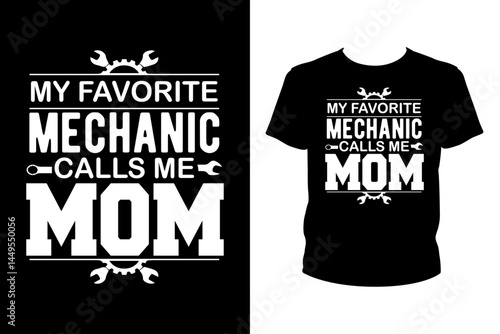My favorite mechanic calls me mom Quotes svg, mechanic Svg, t-shirt design for prints, mechanic t-shirt design cut file
