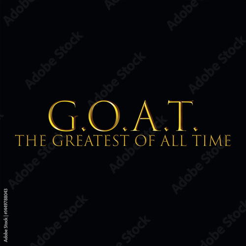 G.O.A.T. The greatest of all time typography graphic print , Abstract fashion drawing and creative design for t-shirts, mugs, graphic tee, sweatshirt, cases, etc. Illustration in modern style 