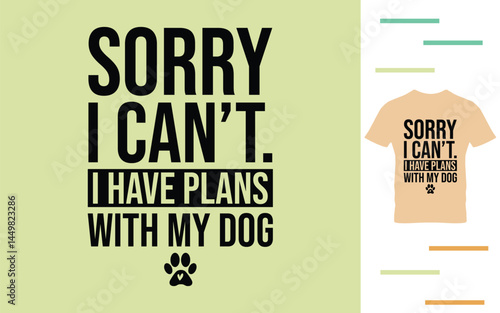 Sorry i can't i have plans with my dog