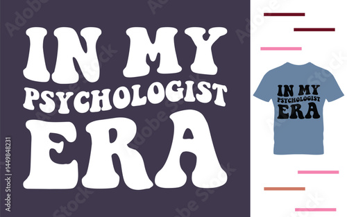 In psychologist era t shirt design