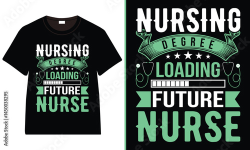 Nursing degree loading future nurse t-shirt design, Nurse Typography T-Shirt Design with Medical Elements