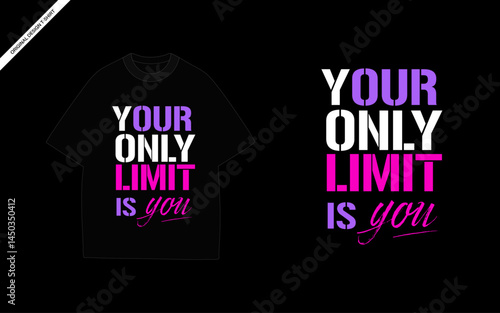 Your Only Limit Is You Vector T-Shirt Design Motivational and Bold Statement  
