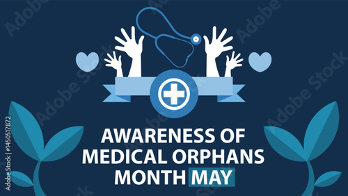 AWARENESS OF MEDICAL ORPHANS MONTH MAY web vector banner design illustration