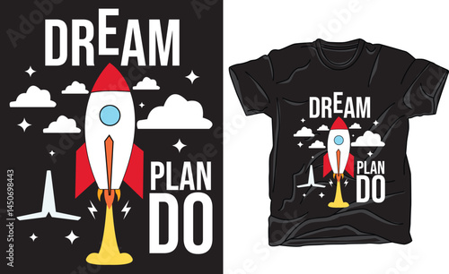 Dream Plan Do motivational t-shirt design featuring a rocket, stars, and cosmic elements. Perfect for dreamers, achievers, and space lovers who aim high and believe in their goals.