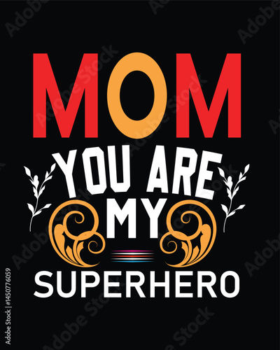 Mothers day quote design mom you are my superhero illustration