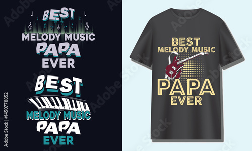 BEST MELODY MUSIC PAPA EVER t-shirt design