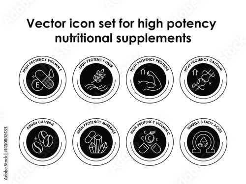 Vector icon set for high potency nutritional supplements. Includes Vitamin E, Fiber, Protein, Calcium, Caffeine, Minerals, Vitamin C, and Omega-3 for health and wellness.