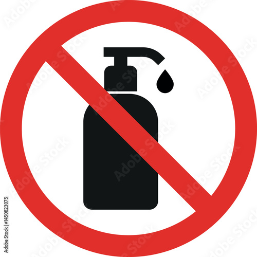 No shampoo sign . No hand sanitizer sign . No soap liquid sign . Vector illustration 