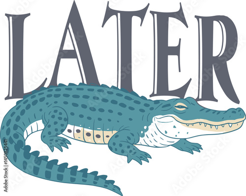 Later Gator , Sarcastic Saying