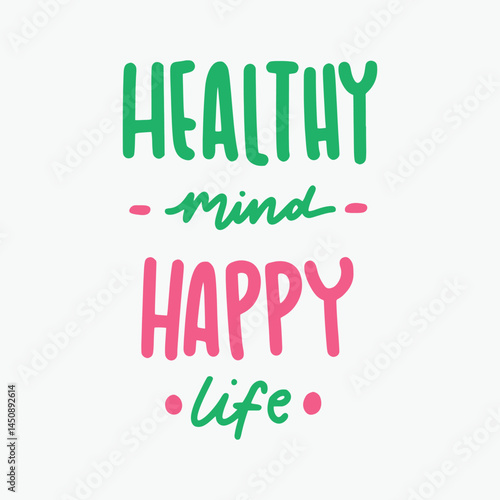 Healthy mind happy life quote illustration.