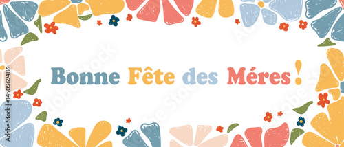 Mother's Day card in French with flowers and text BONNE FETE DES MERES . Vector illustration.