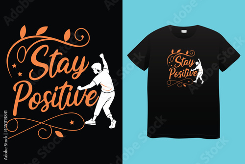 stay positive t-shirt design