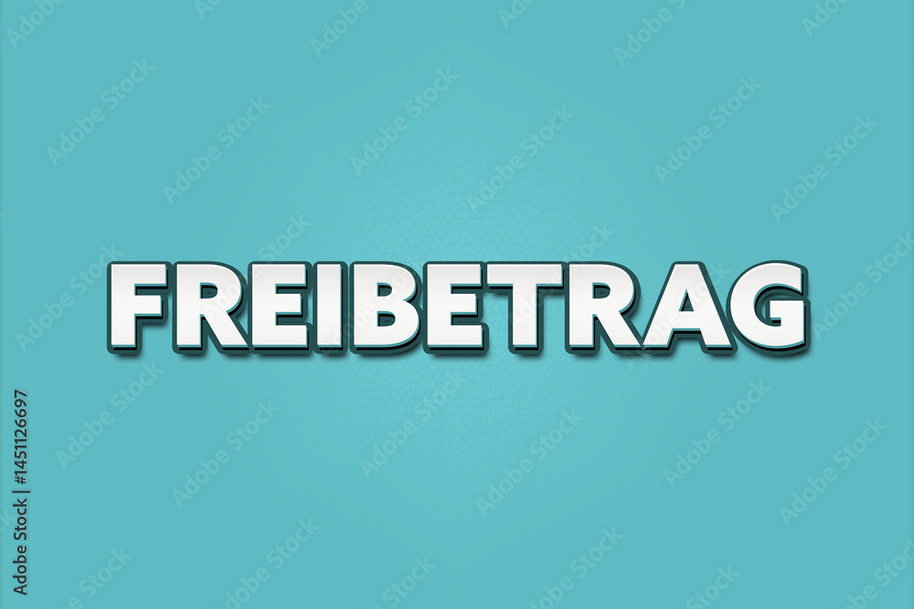 Freibetrag (Allowance) - A turquoise banner illustration with white text. Freibetrag (Allowance) - A turquoise banner illustration with white text.