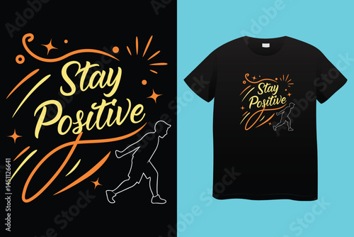 stay positive t-shirt design