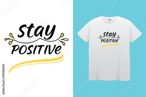 White "Stay Positive" T-Shirt: Inspirational apparel showcasing an optimistic message with simple, modern design.