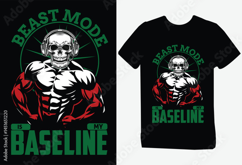 Beast mode is my Baseline .  modern  body building t-shirt design , 
