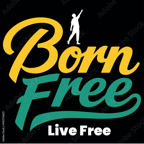 Born Free Live Free T-Shirt Design
