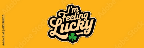 Lucky-themed sticker with bold “I'm feeling lucky” text and green shamrock – Ideal for St. Patrick’s Day products, good luck gifts, or motivational designs