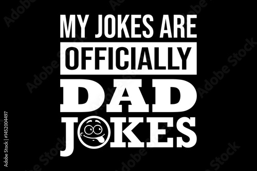 My jokes are officially dad jokes funny quotes typography t-shirt design for cricut.