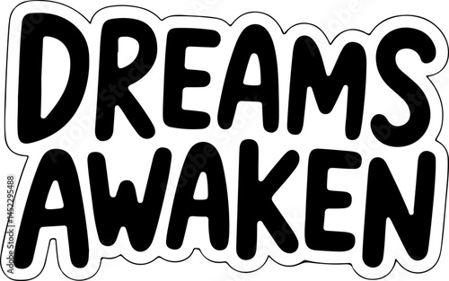 Dreams Awaken Bold Text Graphic