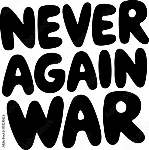 Never Again War Protest Graphic