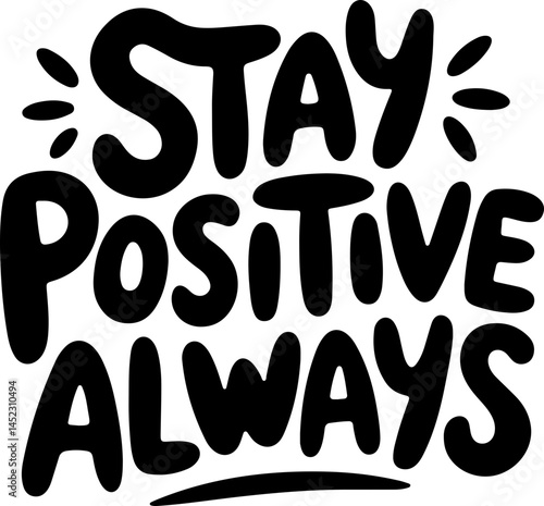 Stay Positive Always Motivational Quote