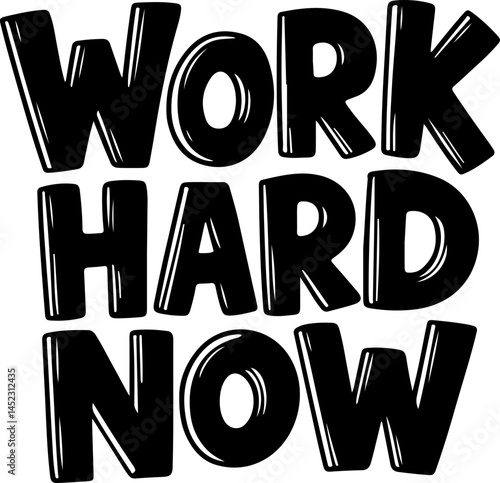 Work Hard Now Motivational Poster