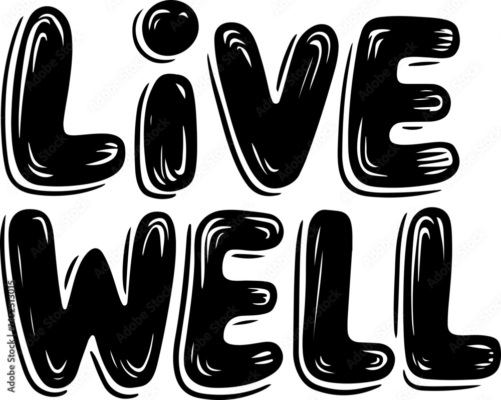 Live Well Bold Black Text Art Live Well Bold Black Text Art