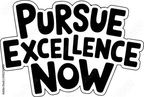 Pursue Excellence Now Motivational Poster