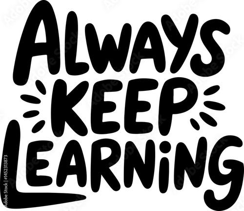 Always Keep Learning Motivational Poster