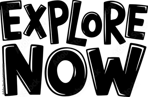 Explore Now Bold Black Letters