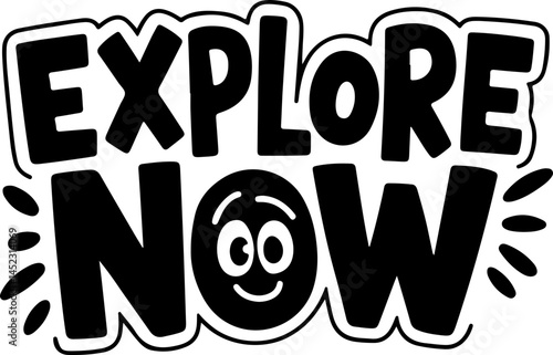 Explore Now Happy Fun Graphic Design
