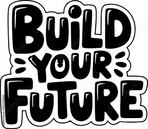 Build Your Future Now Motivational