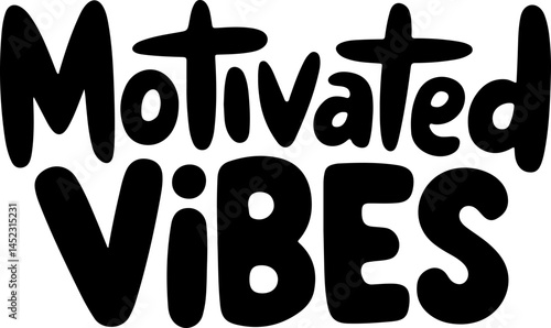 Motivated Vibes Positive Mindset Graphic