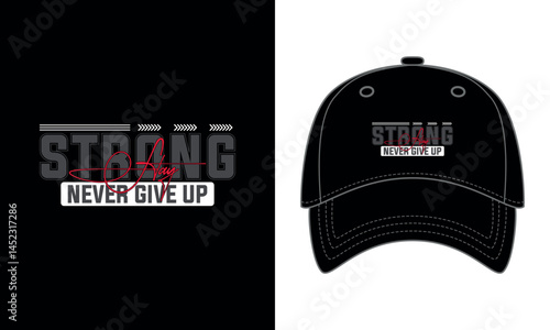 "Stay strong never give up" Typography headwear design